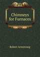 Chimneys for Furnaces, Robert Armstrong 