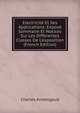 Electricit? Et Ses Applications: Expos? Sommaire Et Notices Sur Les Differentes Classes De L'exposition (French Edition), Charles Armengaud 