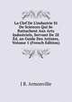 La Clef De L'industrie Et De Sciences Qui Se Rattachent Aux Arts Industriels, Servant De 2E ?d. an Guide Des Artistes, Volume 1 (French Edition), J R. Armonville 