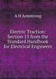 Electric Traction: Section 13 from the Standard Handbook for Electrical Engineers, A.H. Armstrong 