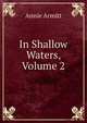 In Shallow Waters, Volume 2, Annie Armitt 