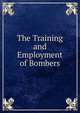 The Training and Employment of Bombers, 