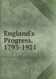 England's Progress, 1793-1921, 