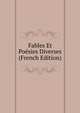 Fables Et Poesies Diverses (French Edition), 