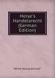 Heise's Handelsrecht (German Edition), Heise Georg Arnold.* 