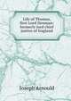 Life of Thomas, first Lord Denman: formerly lord chief justice of England, Arnould, Joseph, Sir, 1814?-1886 