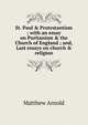 St. Paul & Protestantism ; with an essay on Puritanism & the Church of England ; and, Last essays on church & religion, Matthew Arnold 