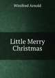 Little Merry Christmas, Winifred Arnold 