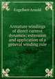 Armature windings of direct current dynamos; extension and application of a general winding rule, Engelbert Arnold 