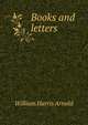 Books and letters, William Harris Arnold 