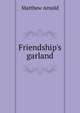 Friendship's garland, Matthew Arnold 
