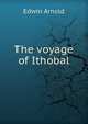 The voyage of Ithobal, Arnold, Edwin, Sir, 1832-1904 