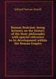 Roman Stoicism: being lectures on the history of the Stoic philosophy with special reference to its development within the Roman Empire, Edward Vernon Arnold 