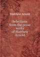 Selections from the prose works of Matthew Arnold, Matthew Arnold 