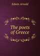 The poets of Greece, Arnold, Edwin, Sir, 1832-1904 
