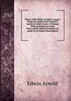 Pearls of the faith; or Islam's rosary; being the ninety-nine beautiful names of Allah (Asma-el-'Husna) With comments in verse from various oriental sources (as made by an Indian Mussulman), Arnold, Edwin, Sir, 1832-1904 