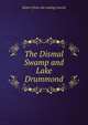 The Dismal Swamp and Lake Drummond, Robert [from old catalog] Arnold 