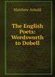 The English Poets: Wordsworth to Dobell, Matthew Arnold 