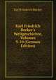 Karl Friedrich Becker's Weltgeschichte, Volumes 9-10 (German Edition), Karl Friedrich Becker 