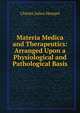 Materia Medica and Therapeutics: Arranged Upon a Physiological and Pathological Basis, Charles Julius Hempel 