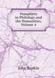 Pamphlets in Philology and the Humanities, Volume 4, Рескин 