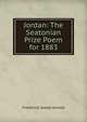Jordan: The Seatonian Prize Poem for 1883, Frederick Sweet Arnold 