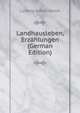 Landhausleben, Erzahlungen (German Edition), Ludwig Achim Arnim 
