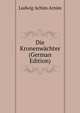 Die Kronenwachter (German Edition), Ludwig Achim Arnim 
