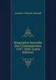 Biographie Nouvelle Des Contemporains 1787-1820. (Latin Edition), Antoine-Vincent Arnault 