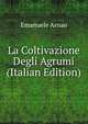 La Coltivazione Degli Agrumi (Italian Edition), Emanuele Arnao 
