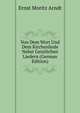 Von Dem Wort Und Dem Kirchenliede Nebst Geistlichen Liedern (German Edition), Ernst Moritz Arndt 