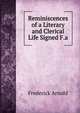 Reminiscences of a Literary and Clerical Life Signed F.a, Frederick Arnold 