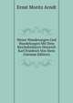 Meine Wanderungen Und Wandelungen Mit Dem Reichsfreiherrn Heinrich Karl Friedrich Von Stein (German Edition), Ernst Moritz Arndt 