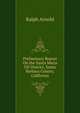 Preliminary Report On the Santa Maria Oil District, Santa Barbara County, California, Ralph Arnold 