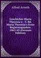 Geschichte Maria Theresia's: -3. Bd. Maria Theresia's Erste Regierungsjahre. 1863-65 (German Edition), Alfred Arneth 