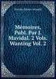 Memoires, Publ. Par J. Mavidal. 2 Vols. Wanting Vol. 2., Nicolas Simon Arnauld 