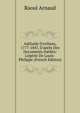 Ad?la?de D'orl?ans, 1777-1847, D'apr?s Des Documents In?dits: L'?g?rie De Louis-Philippe (French Edition), Raoul Arnaud 