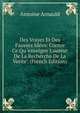 Des Vrayes Et Des Fausses Id?es: Contre Ce Qu 'enseigne L'auteur De La Recherche De La Verite'. (French Edition), Antoine Arnauld 