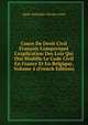 Cours De Droit Civil Fran?ais Comprenant L'explication Des Lois Qui Ont Modifie Le Code Civil En France Et En Belgique, Volume 4 (French Edition), Egide-Rodolphe-Nicolas Arntz 