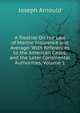 A Treatise On the Law of Marine Insurance and Average: With References to the American Cases, and the Later Continental Authorities, Volume 1, Arnould, Joseph, Sir, 1814?-1886 