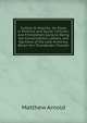 Culture & Anarchy: An Essay in Political and Social Criticism; and Friendship's Garland, Being the Conversations, Letters, and Opinions of the Late Arminius, Baron Von Thunderten-Tronckh, Matthew Arnold 