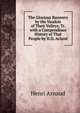 The Glorious Recovery by the Vaudois of Their Valleys, Tr. with a Compendious History of That People by H.D. Acland, Henri Arnaud 