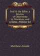 God & the Bible, a Review of Objections to 'literature and Dogma'. Popular Ed, Matthew Arnold 