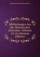 Mittheilungen Aus Der Historischen Litteratur, Volumes 15-16 (German Edition), Ferdinand Ludwig Richard Hirsch 