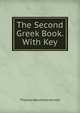 The Second Greek Book. With Key, Thomas Kerchever Arnold 