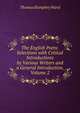 The English Poets: Selections with Critical Introductions by Various Writers and a General Introduction, Volume 2, Thomas Humphry Ward 