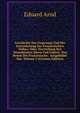 Geschichte Des Ursprungs Und Der Entwickelung Des Franzosischen Volkes, Oder, Darstellung Der Vornehmsten Ideen Und Fakten: Von Denen Die Franzosische . Ausgebildet Hat, Volume 3 (German Edition), Eduard Arnd 