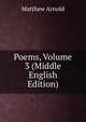 Poems, Volume 3 (Middle English Edition), Matthew Arnold 