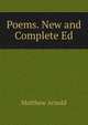 Poems. New and Complete Ed, Matthew Arnold 