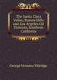The Santa Clara Valley, Puente Hills and Los Angeles Oil Districts, Southern California, George Homans Eldridge 